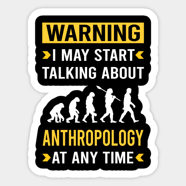 Warning Anthropology Anthropologist Sticker by Good Day